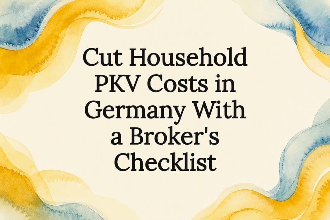 Cut Household PKV Costs in Germany With a Broker's Checklist