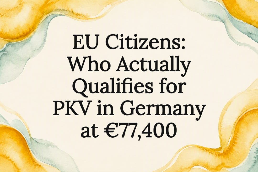EU Citizens: Who Actually Qualifies for PKV in Germany at €77,400
