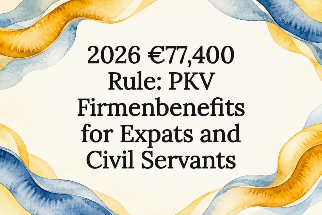 2026 €77,400 Rule: PKV Firmenbenefits for Expats and Civil Servants
