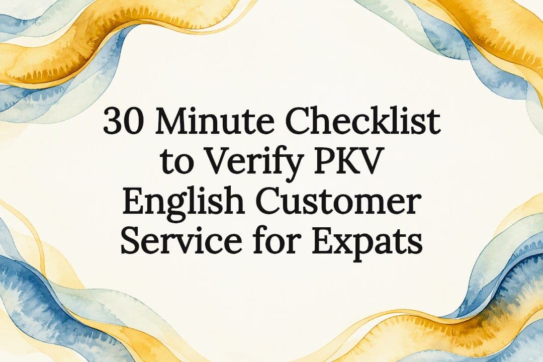 30 Minute Checklist to Verify PKV English Customer Service for Expats