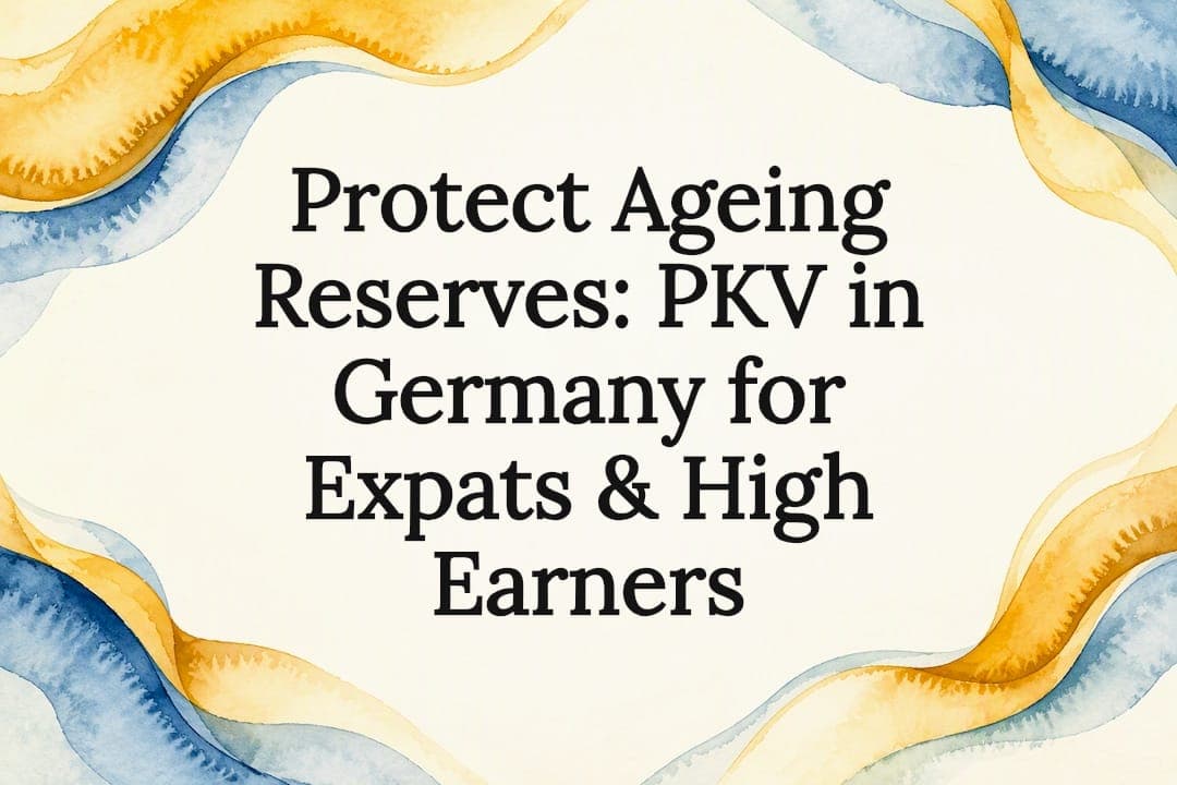 Protect Ageing Reserves: PKV in Germany for Expats & High Earners