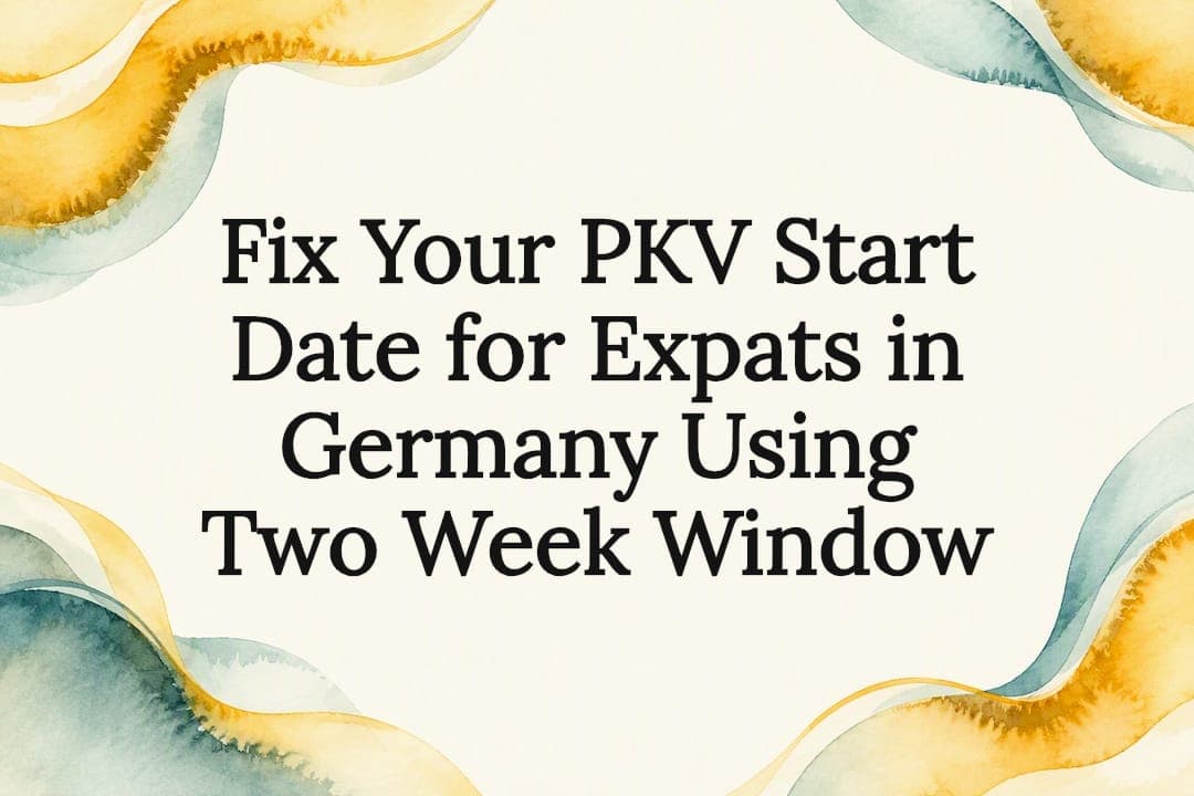 Fix Your PKV Start Date for Expats in Germany Using Two Week Window