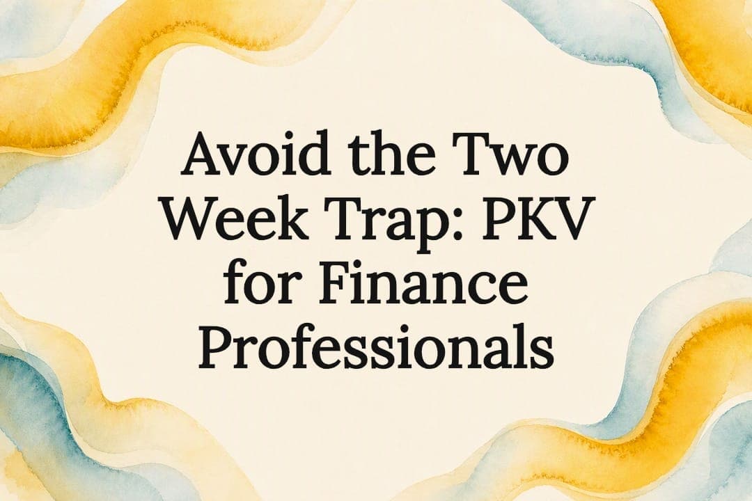 Avoid the Two Week Trap: PKV for Finance Professionals