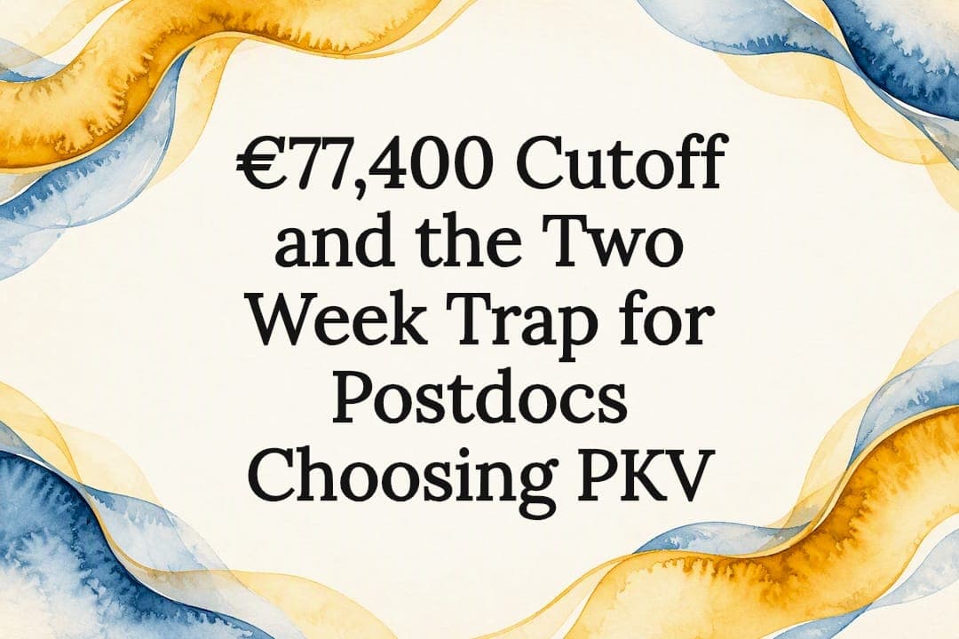 €77,400 Cutoff and the Two Week Trap for Postdocs Choosing PKV