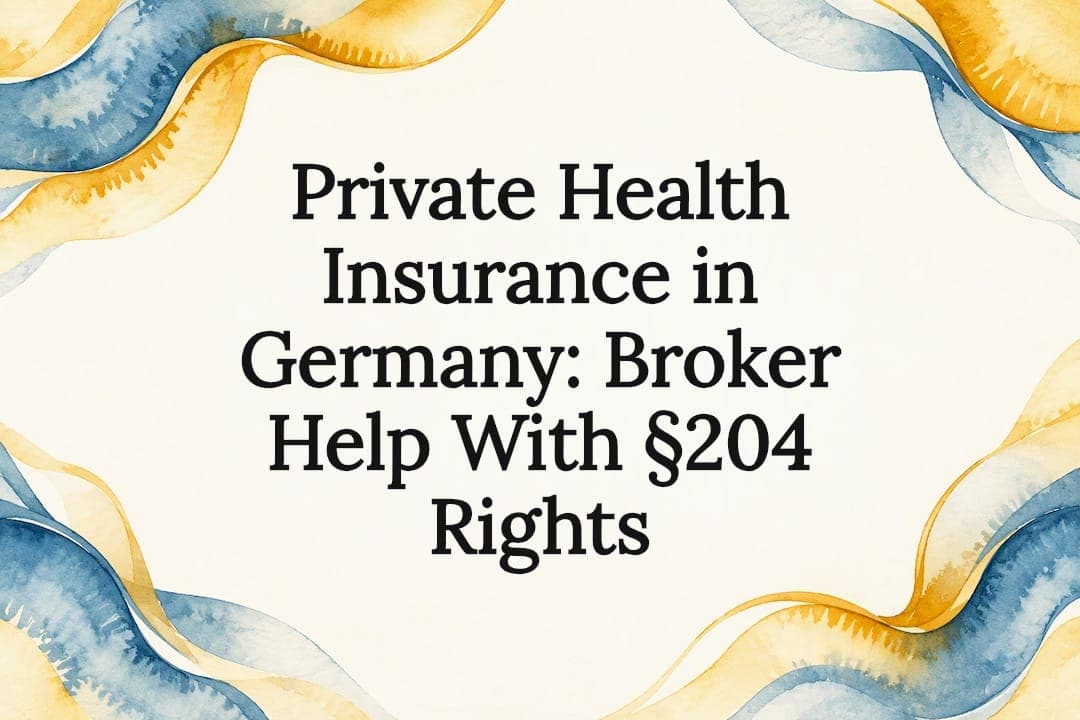 Private Health Insurance in Germany: Broker Help With §204 Rights