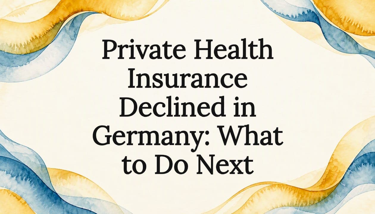 Private Health Insurance Declined in Germany: What to Do Next